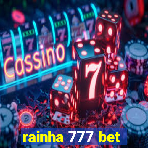 rainha 777 bet
